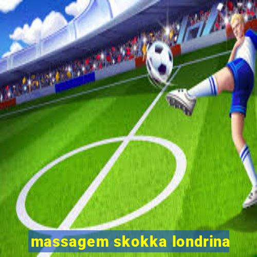 massagem skokka londrina